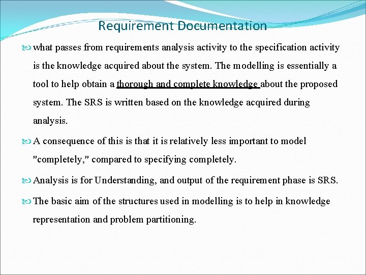 Requirement Documentation what passes from requirements analysis activity to the specification activity is the