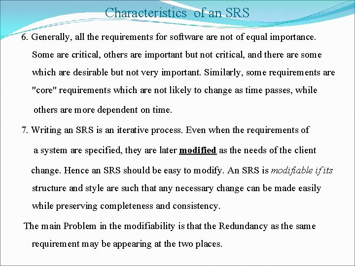 Characteristics of an SRS 6. Generally, all the requirements for software not of equal