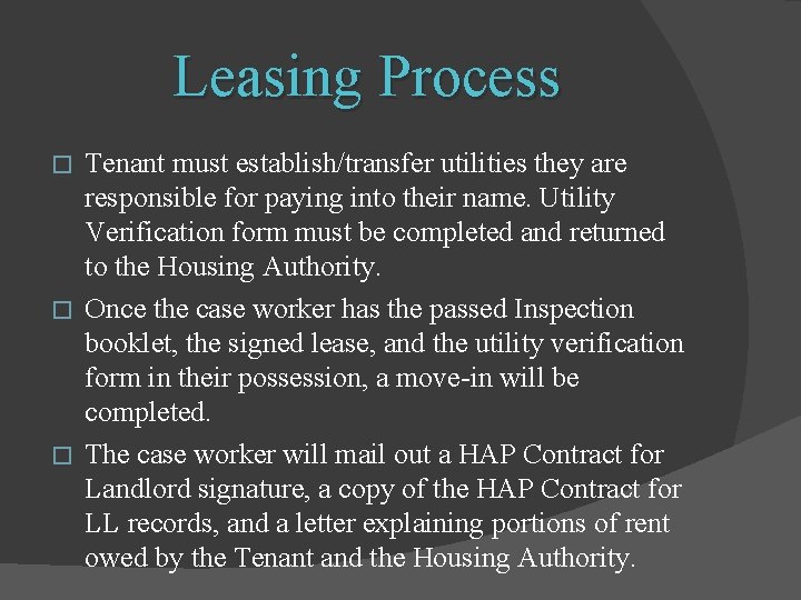 Leasing Process Tenant must establish/transfer utilities they are responsible for paying into their name.