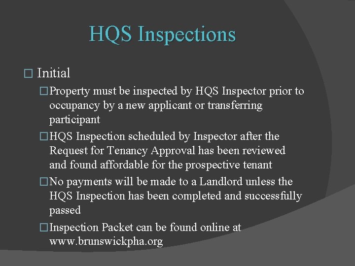 HQS Inspections � Initial �Property must be inspected by HQS Inspector prior to occupancy