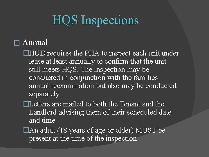 HQS Inspections � Annual �HUD requires the PHA to inspect each unit under lease