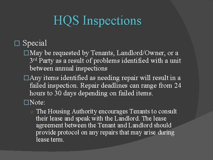 HQS Inspections � Special �May be requested by Tenants, Landlord/Owner, or a 3 rd