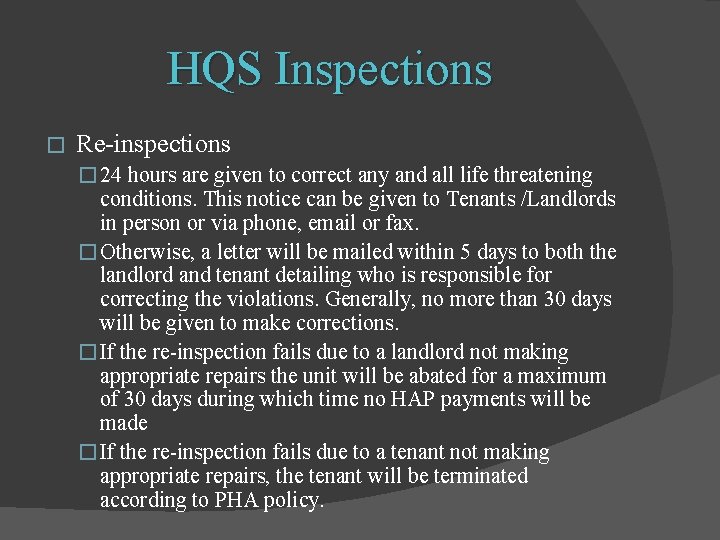 HQS Inspections � Re-inspections � 24 hours are given to correct any and all