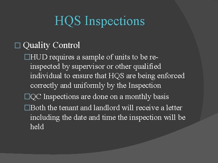 HQS Inspections � Quality Control �HUD requires a sample of units to be re-