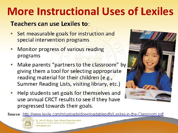 More Instructional Uses of Lexiles Teachers can use Lexiles to: • Set measurable goals