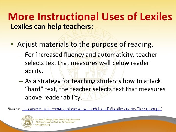 More Instructional Uses of Lexiles can help teachers: • Adjust materials to the purpose