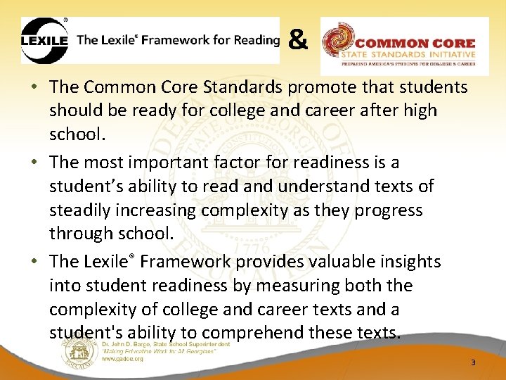  & • The Common Core Standards promote that students should be ready for