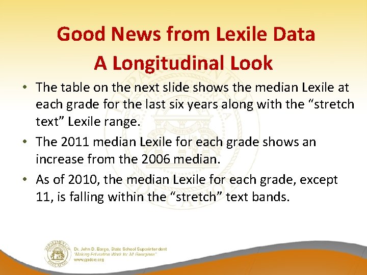  Good News from Lexile Data A Longitudinal Look • The table on the