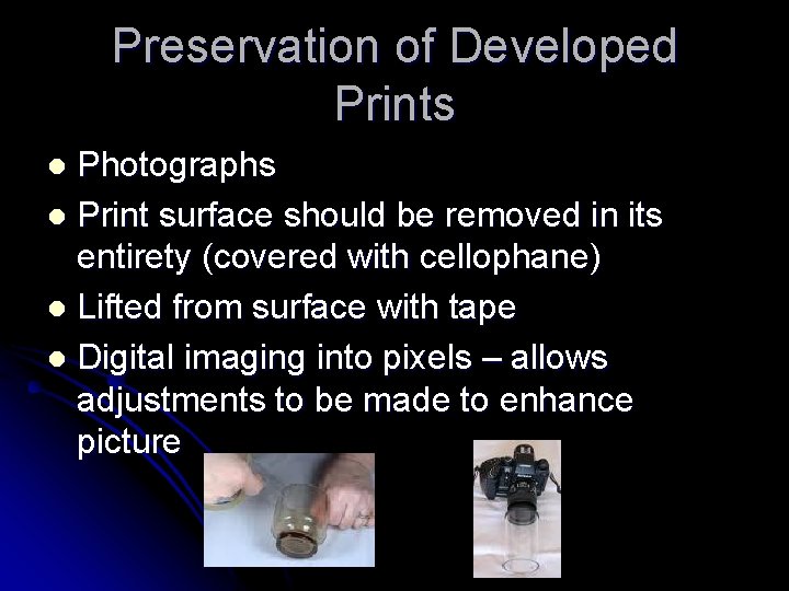 Preservation of Developed Prints Photographs l Print surface should be removed in its entirety