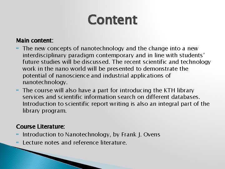 Content Main content: The new concepts of nanotechnology and the change into a new