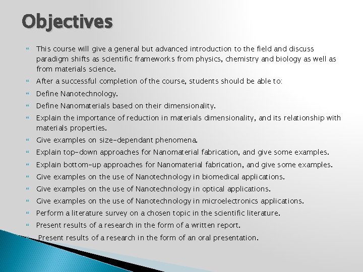 Objectives This course will give a general but advanced introduction to the field and