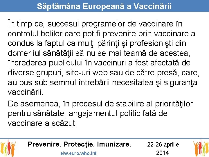 Săptămâna Europeană a Vaccinării În timp ce, succesul programelor de vaccinare în controlul bolilor