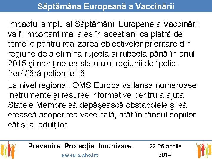 Săptămâna Europeană a Vaccinării Impactul amplu al Săptămânii Europene a Vaccinării va fi important
