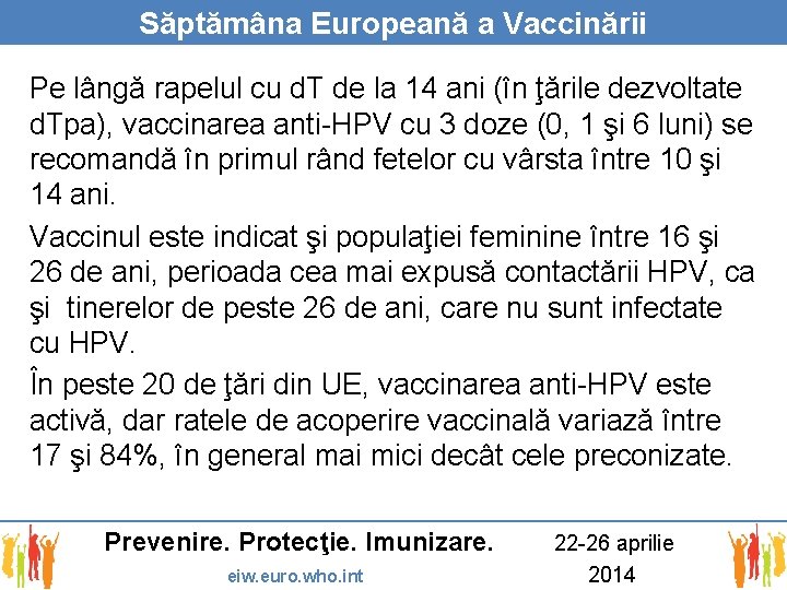 Săptămâna Europeană a Vaccinării Pe lângă rapelul cu d. T de la 14 ani