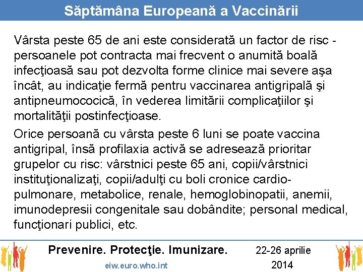 Săptămâna Europeană a Vaccinării Vârsta peste 65 de ani este considerată un factor de