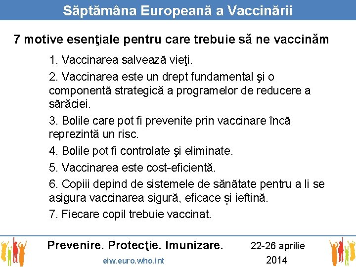 Săptămâna Europeană a Vaccinării 7 motive esenţiale pentru care trebuie să ne vaccinăm 1.