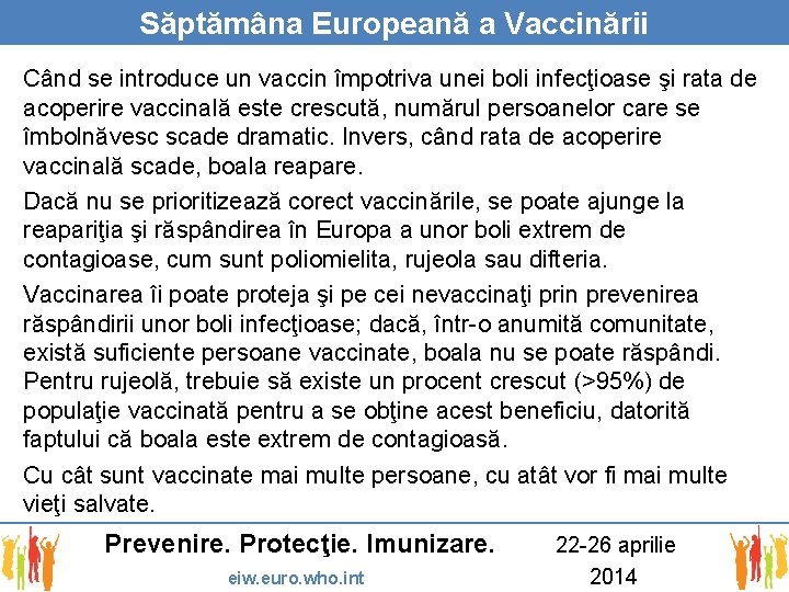 Săptămâna Europeană a Vaccinării Când se introduce un vaccin împotriva unei boli infecţioase şi