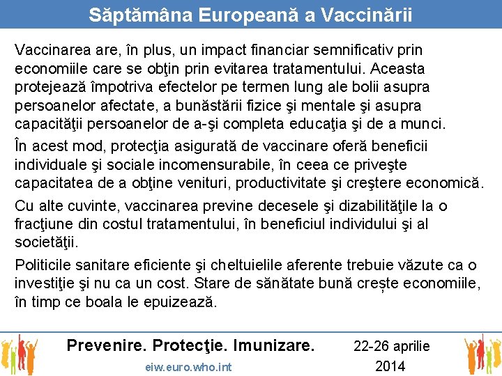 Săptămâna Europeană a Vaccinării Vaccinarea are, în plus, un impact financiar semnificativ prin economiile