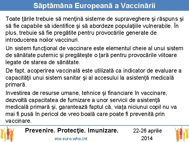 Săptămâna Europeană a Vaccinării Toate ţările trebuie să menţină sisteme de supraveghere şi răspuns