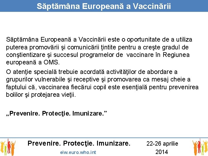 Săptămâna Europeană a Vaccinării este o oportunitate de a utiliza puterea promovării şi comunicării