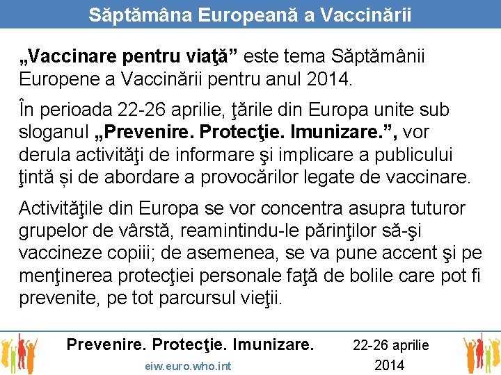 Săptămâna Europeană a Vaccinării „Vaccinare pentru viaţă” este tema Săptămânii Europene a Vaccinării pentru