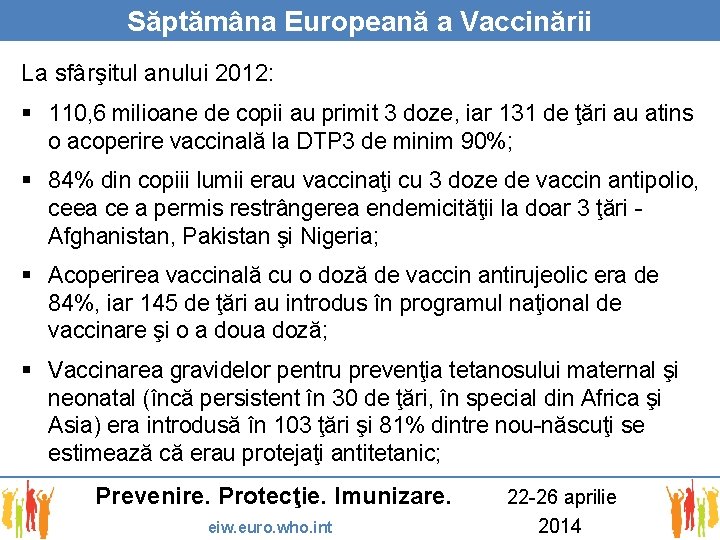 Săptămâna Europeană a Vaccinării La sfârşitul anului 2012: § 110, 6 milioane de copii