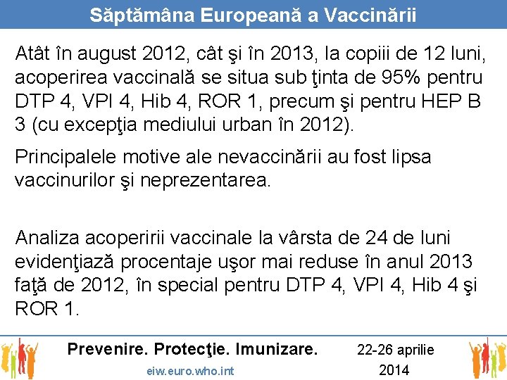 Săptămâna Europeană a Vaccinării Atât în august 2012, cât şi în 2013, la copiii