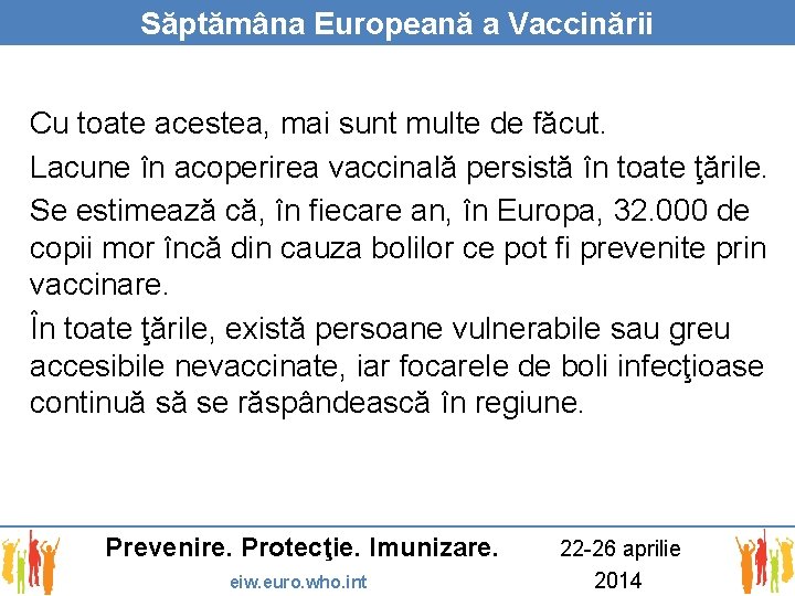 Săptămâna Europeană a Vaccinării Cu toate acestea, mai sunt multe de făcut. Lacune în