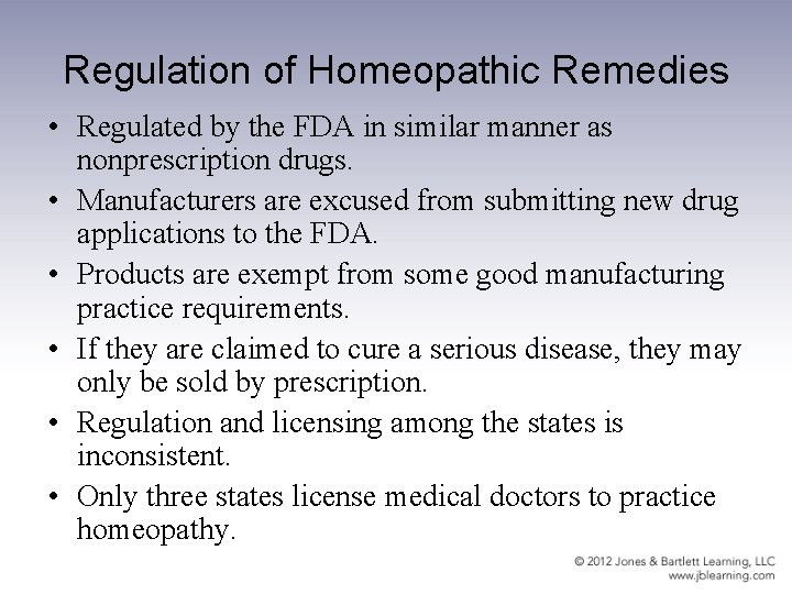 Regulation of Homeopathic Remedies • Regulated by the FDA in similar manner as nonprescription
