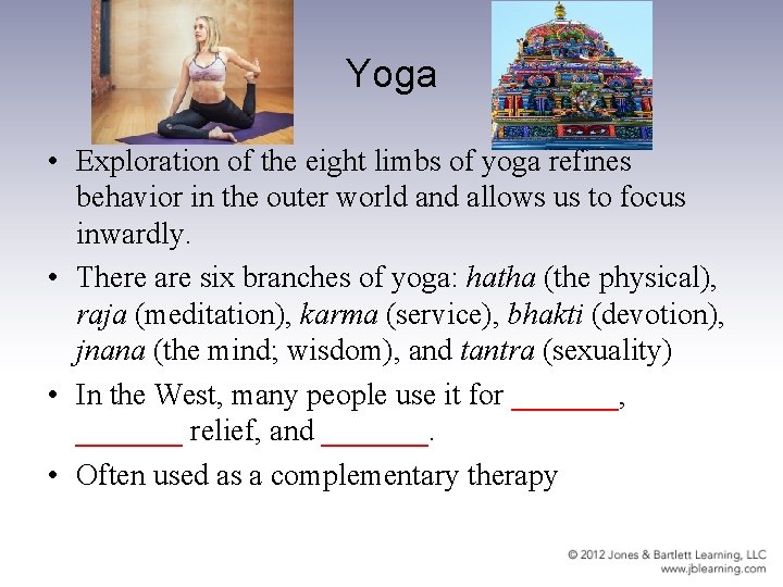 Yoga • Exploration of the eight limbs of yoga refines behavior in the outer Yoga • Exploration of the eight limbs of yoga refines behavior in the outer