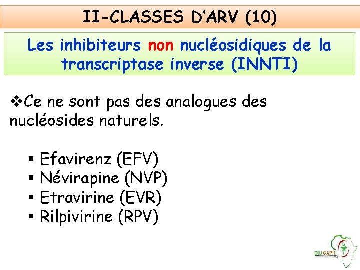 II-CLASSES D’ARV (10) Les inhibiteurs non nucléosidiques de la transcriptase inverse (INNTI) v. Ce