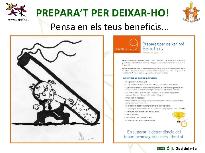 PREPARA’T PER DEIXAR-HO! Pensa en els teus beneficis. . . SESSIÓ II. Decideix-te 