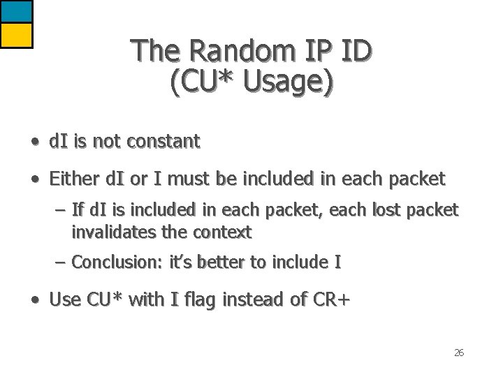 The Random IP ID (CU* Usage) • d. I is not constant • Either