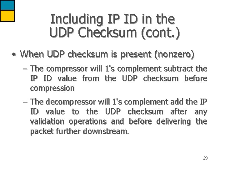 Including IP ID in the UDP Checksum (cont. ) • When UDP checksum is