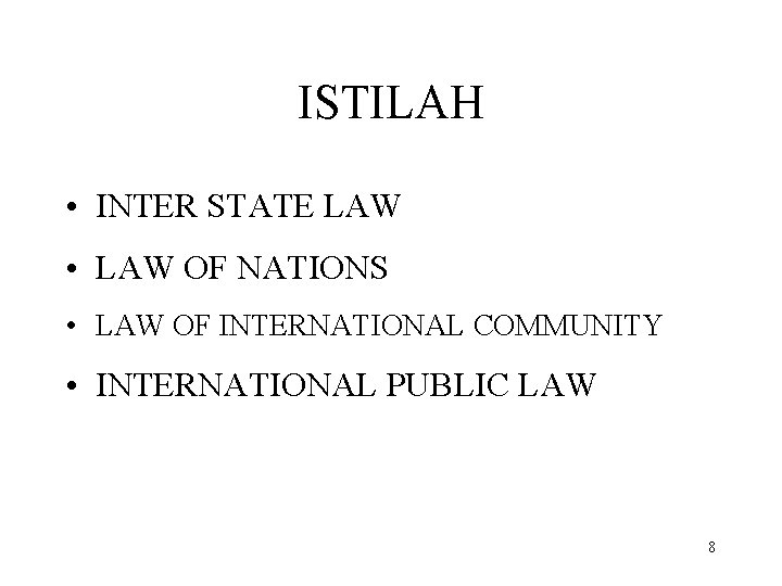ISTILAH • INTER STATE LAW • LAW OF NATIONS • LAW OF INTERNATIONAL COMMUNITY