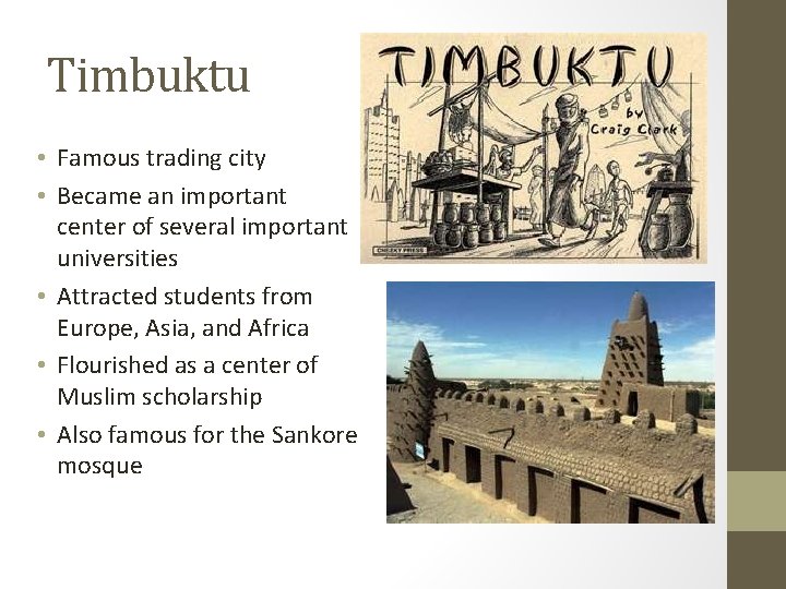 Timbuktu • Famous trading city • Became an important center of several important universities