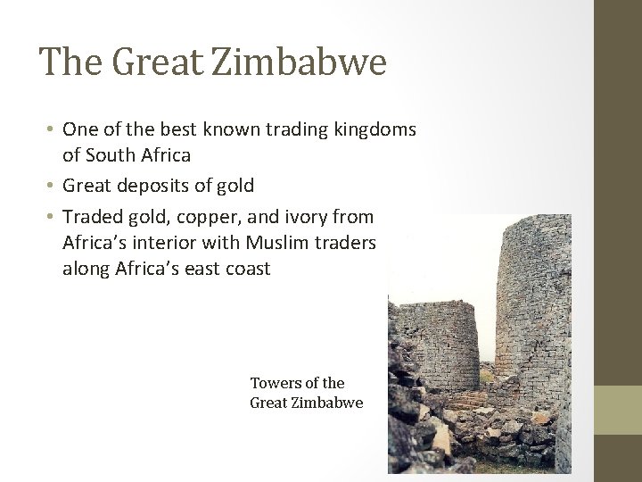 The Great Zimbabwe • One of the best known trading kingdoms of South Africa