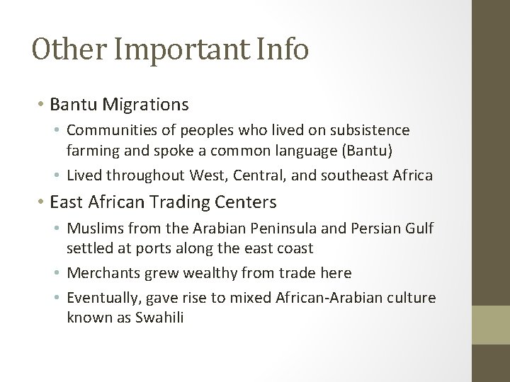 Other Important Info • Bantu Migrations • Communities of peoples who lived on subsistence