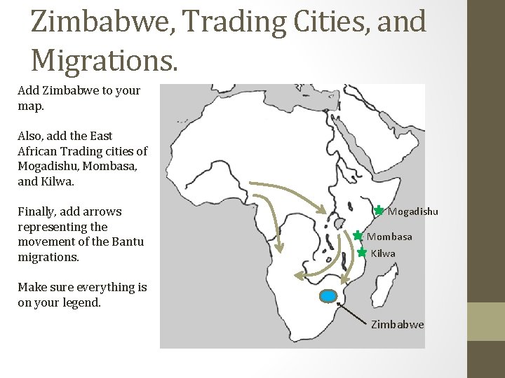 Zimbabwe, Trading Cities, and Migrations. Add Zimbabwe to your map. Also, add the East