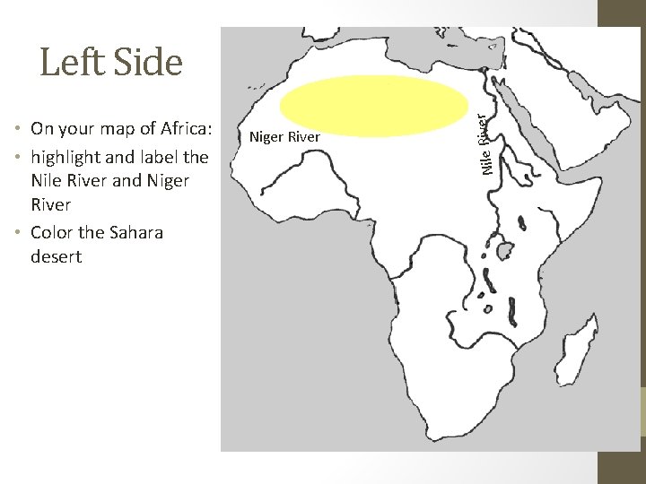  • On your map of Africa: • highlight and label the Nile River