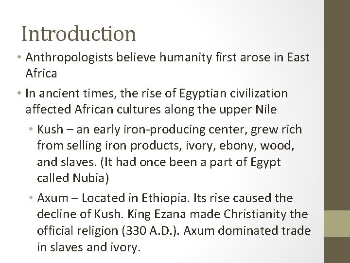 Introduction • Anthropologists believe humanity first arose in East Africa • In ancient times,