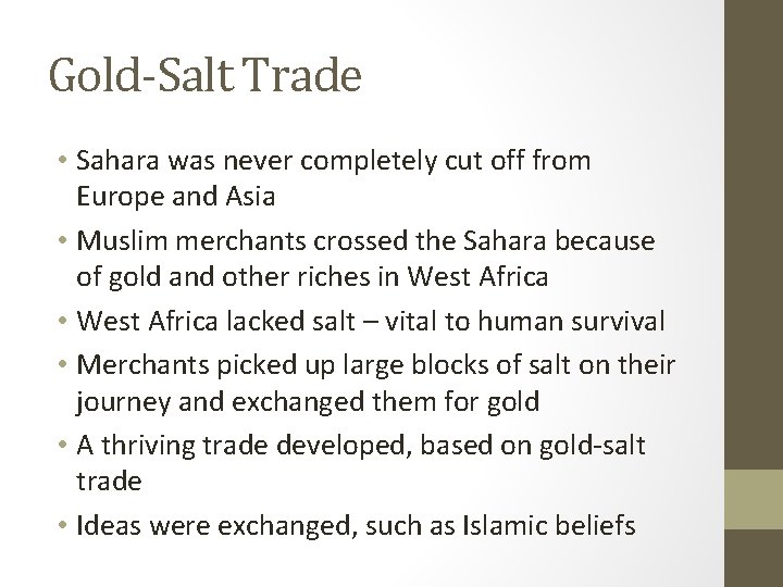 Gold-Salt Trade • Sahara was never completely cut off from Europe and Asia •