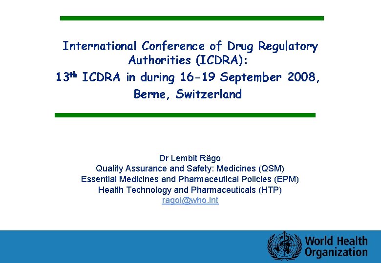 International Conference of Drug Regulatory Authorities (ICDRA): 13 th ICDRA in during 16 -19