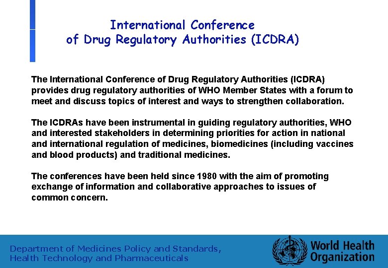 International Conference of Drug Regulatory Authorities (ICDRA) The International Conference of Drug Regulatory Authorities