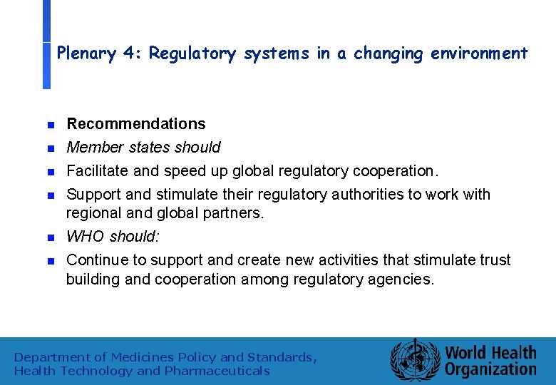 Plenary 4: Regulatory systems in a changing environment n n n Recommendations Member states