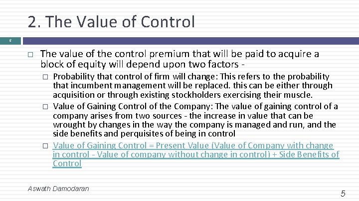 2. The Value of Control 5 The value of the control premium that will