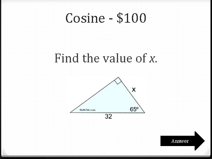 Cosine - $100 Find the value of x. Answer Cosine - $100 Find the value of x. Answer