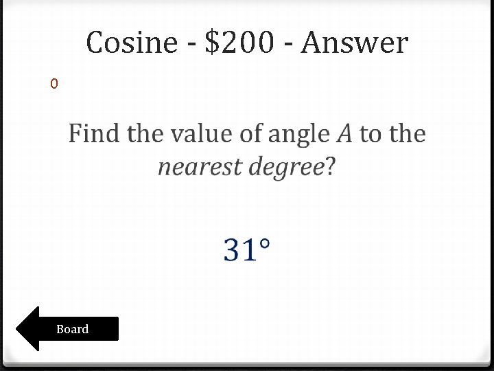 Cosine - $200 - Answer 0 Board Cosine - $200 - Answer 0 Board