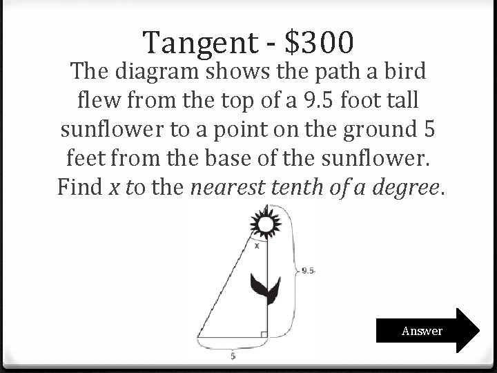 Tangent - $300 The diagram shows the path a bird flew from the top Tangent - $300 The diagram shows the path a bird flew from the top