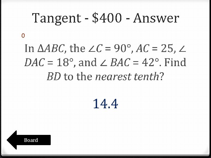Tangent - $400 - Answer 0 Board Tangent - $400 - Answer 0 Board